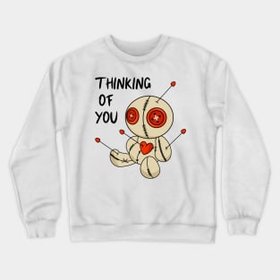 Thinking of you. Voodoo doll. Crewneck Sweatshirt